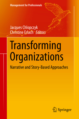 Jacques Chlopczyk Transforming Organizations: Narrative and Story-Based Approaches