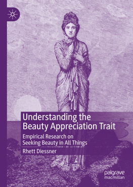 Rhett Diessner - Understanding the Beauty Appreciation Trait: Empirical Research on Seeking Beauty in All Things