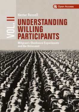 Nestar Russell Understanding Willing Participants, Volume 2: Milgram’s Obedience Experiments and the Holocaust