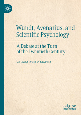 Chiara Russo Krauss - Wundt, Avenarius, and Scientific Psychology: A Debate at the Turn of the Twentieth Century