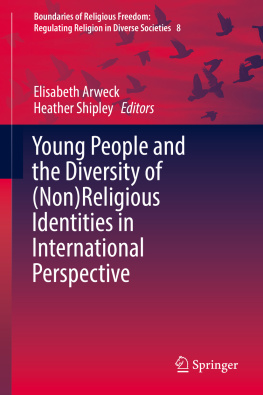 Elisabeth Arweck Young People and the Diversity of (Non)Religious Identities in International Perspective