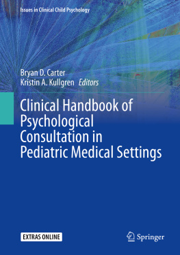 Bryan D. Carter - Clinical Handbook of Psychological Consultation in Pediatric Medical Settings