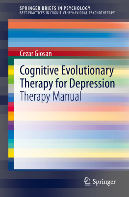 Cezar Giosan Cognitive Evolutionary Therapy for Depression: Therapy Manual