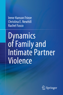 Irene Hanson Frieze Dynamics of Family and Intimate Partner Violence