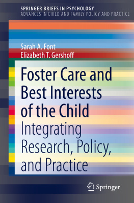 Sarah A. Font - Foster Care and Best Interests of the Child: Integrating Research, Policy, and Practice
