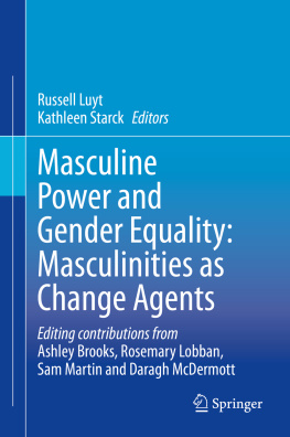 Russell Luyt Masculine Power and Gender Equality : Masculinities as Change Agents