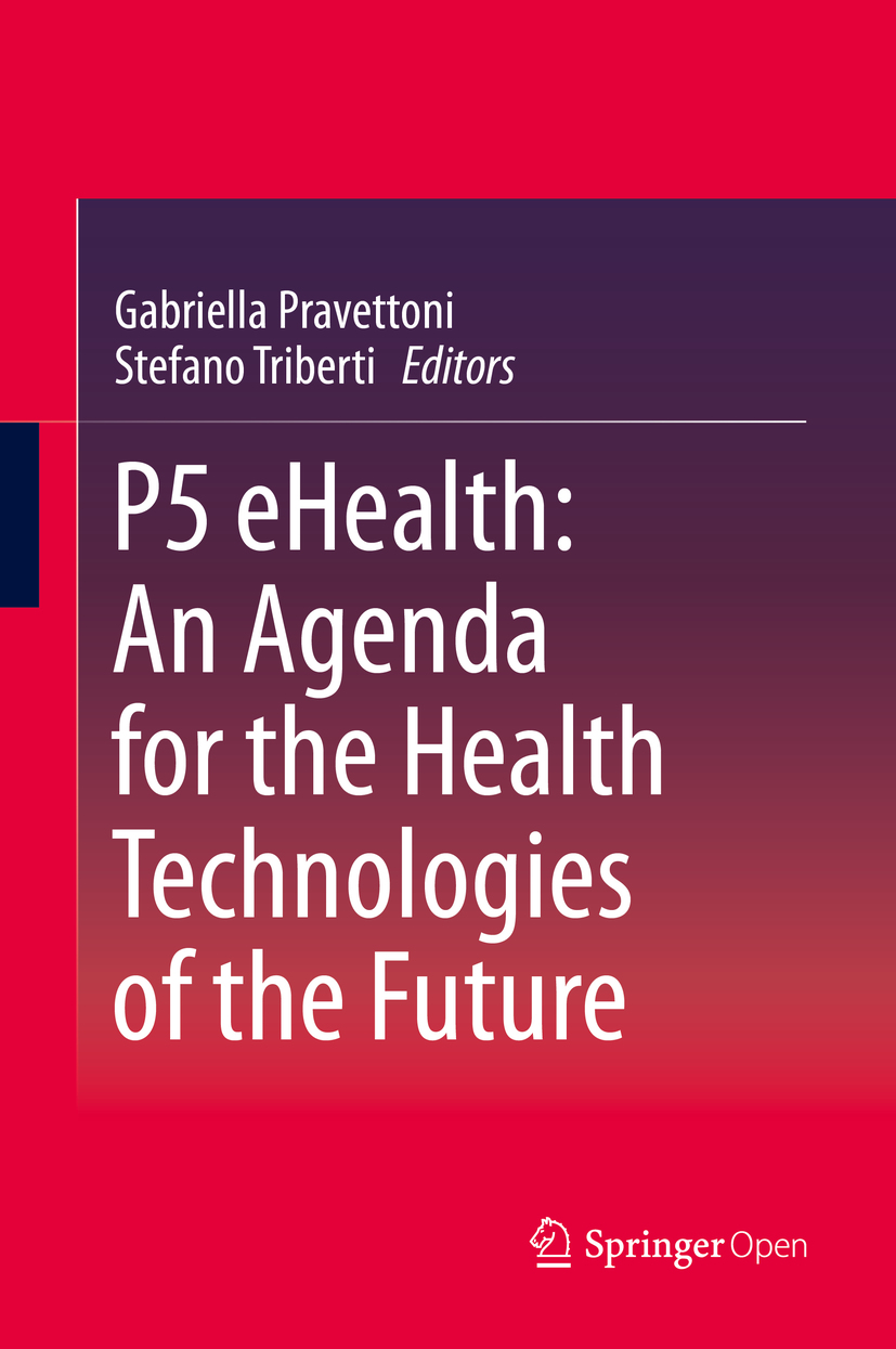 Editors Gabriella Pravettoni and Stefano Triberti P5 eHealth An Agenda for - photo 1