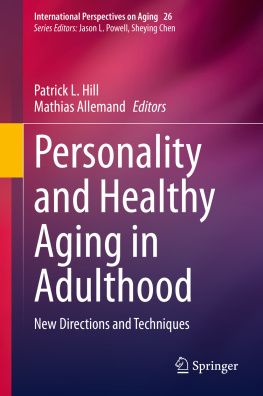 Patrick L. Hill - Personality and Healthy Aging in Adulthood: New Directions and Techniques