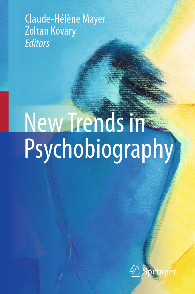 Editors Claude-Hlne Mayer and Zoltan Kovary New Trends in Psychobiography - photo 1