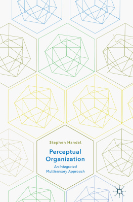 Stephen Handel - Perceptual Organization: An Integrated Multisensory Approach