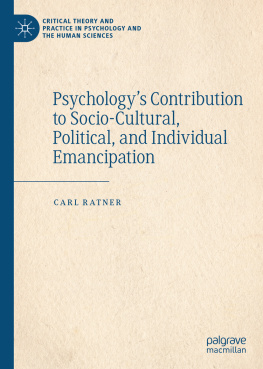 Carl Ratner - Psychology’s Contribution to Socio-Cultural, Political, and Individual Emancipation