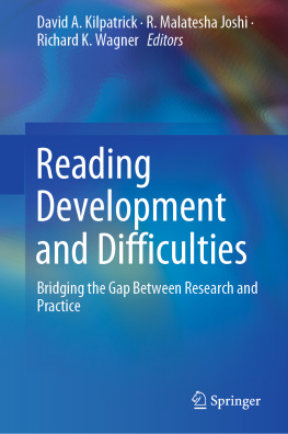 David A. Kilpatrick - Reading Development and Difficulties: Bridging the Gap Between Research and Practice