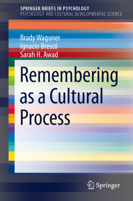 Brady Wagoner Remembering as a Cultural Process