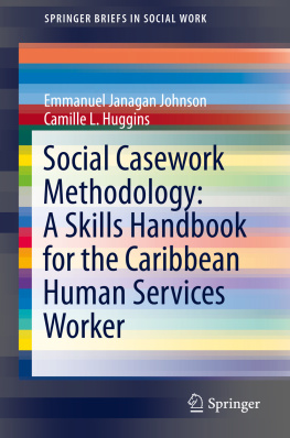 Emmanuel Janagan Johnson - Social Casework Methodology: A Skills Handbook for the Caribbean Human Services Worker