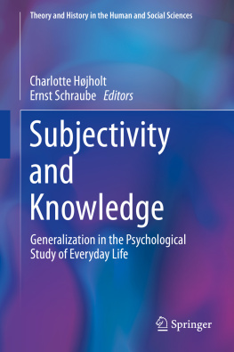 Charlotte Højholt - Subjectivity and Knowledge: Generalization in the Psychological Study of Everyday Life
