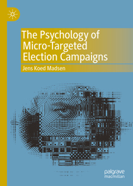 Jens Koed Madsen - The Psychology of Micro-Targeted Election Campaigns