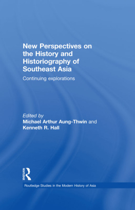 Michael Arthur Aung-Thwin (Editor) New Perspectives on the History and Historiography of Southeast Asia: Continuing explorations