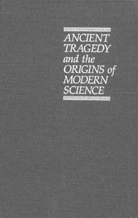 title Ancient Tragedy and the Origins of Modern Science Philosophical - photo 1