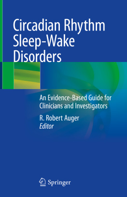 R. Robert Auger - Circadian Rhythm Sleep-Wake Disorders: An Evidence-Based Guide for Clinicians and Investigators