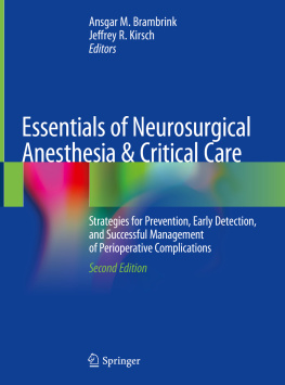 Ansgar M. Brambrink Essentials of Neurosurgical Anesthesia & Critical Care: Strategies for Prevention, Early Detection, and Successful Management of Perioperative Complications