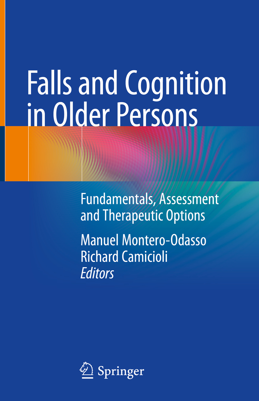 Editors Manuel Montero-Odasso and Richard Camicioli Falls and Cognition in - photo 1