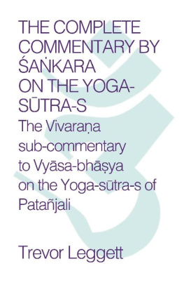 Trevor Leggett - The Complete Commentary on the Yoga Sutras: The Vivarana sub-commentary to Vyasa-bhasya on the Yoga sutras of Patanjali