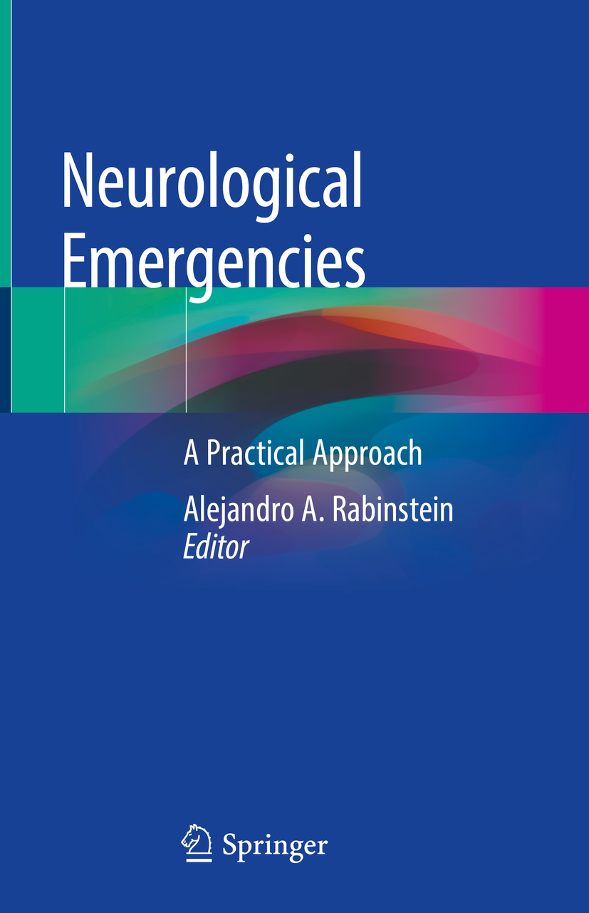 Editor Alejandro A Rabinstein Neurological Emergencies A Practical Approach - photo 1