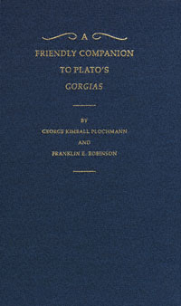 title A Friendly Companion to Platos Gorgias author Plochmann - photo 1