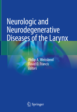 Philip A. Weissbrod - Neurologic and Neurodegenerative Diseases of the Larynx