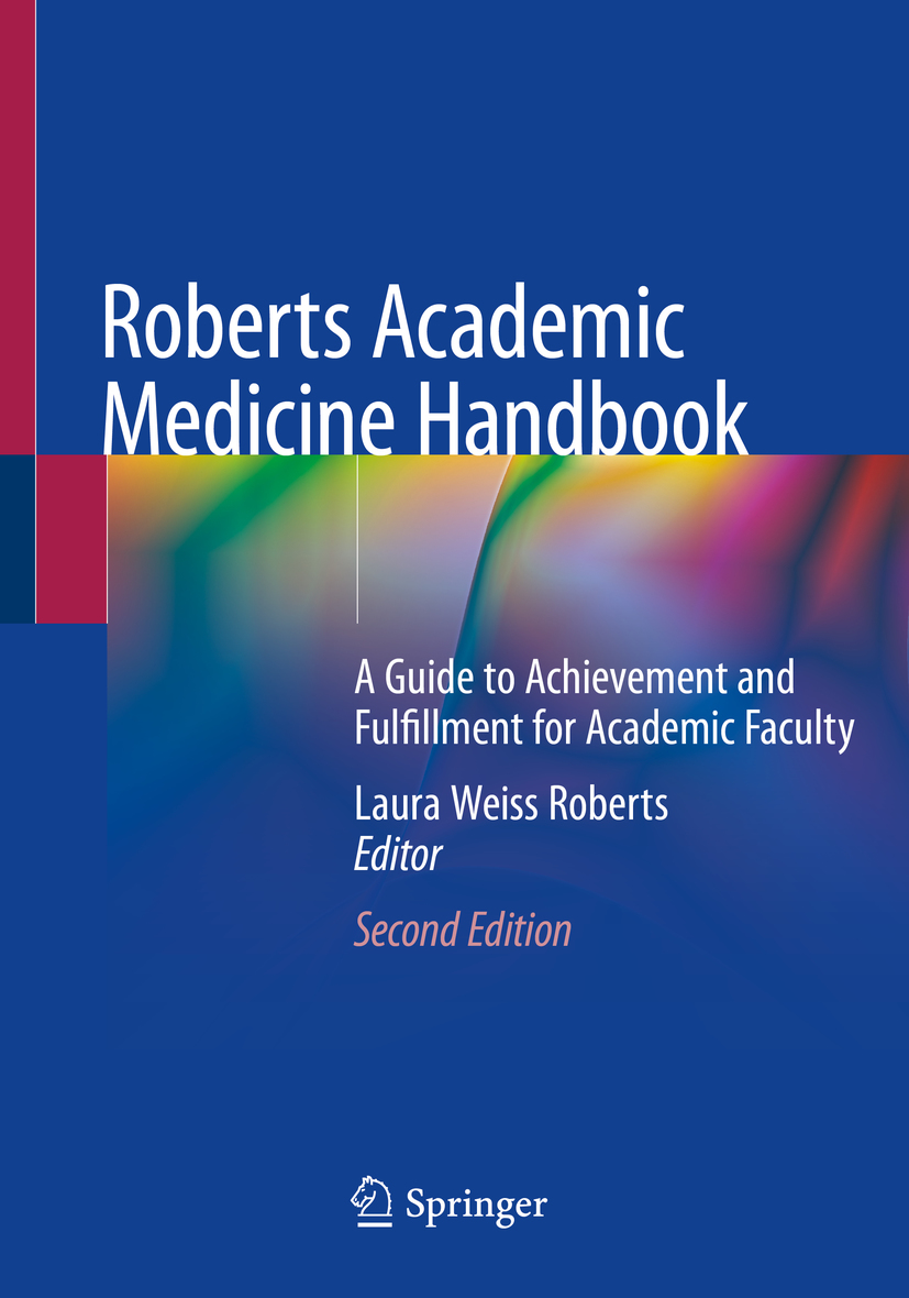 Editor Laura Weiss Roberts Roberts Academic Medicine Handbook A Guide to - photo 1