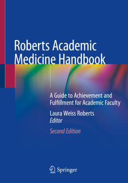 Laura Weiss Roberts - Roberts Academic Medicine Handbook: A Guide to Achievement and Fulfillment for Academic Faculty