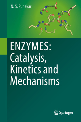 N. S. Punekar - ENZYMES: Catalysis, Kinetics and Mechanisms