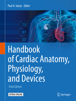 Paul A. Iaizzo - Handbook of Cardiac Anatomy, Physiology, and Devices