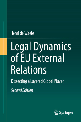 Henri de Waele Legal Dynamics of EU External Relations