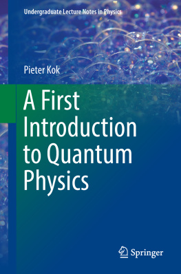 Pieter Kok - A First Introduction to Quantum Physics
