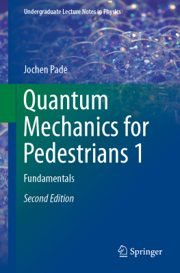 Jochen Pade Quantum Mechanics for Pedestrians 1