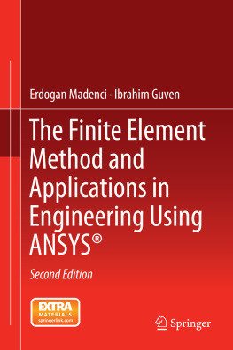 Erdogan Madenci - The Finite Element Method and Applications in Engineering Using ANSYS®