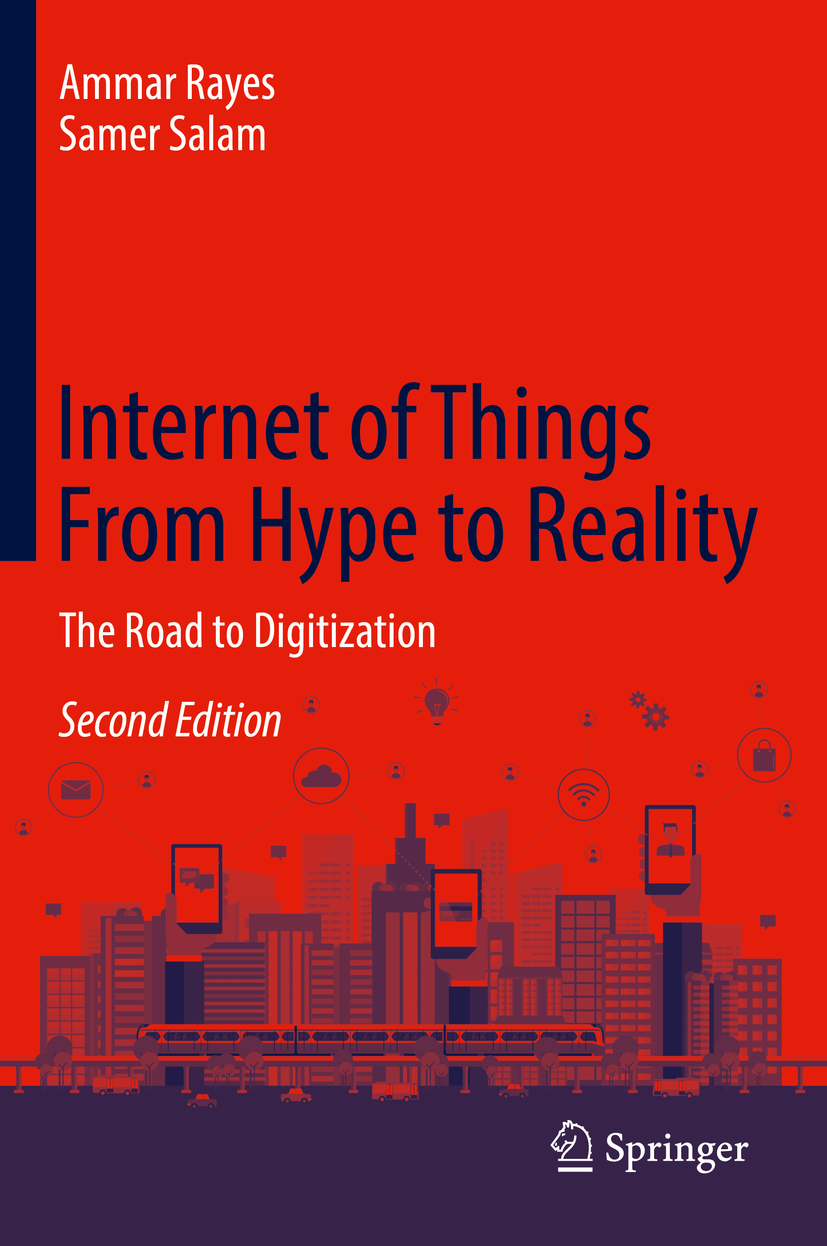 Ammar Rayes and Samer Salam Internet of Things From Hype to Reality The Road - photo 1