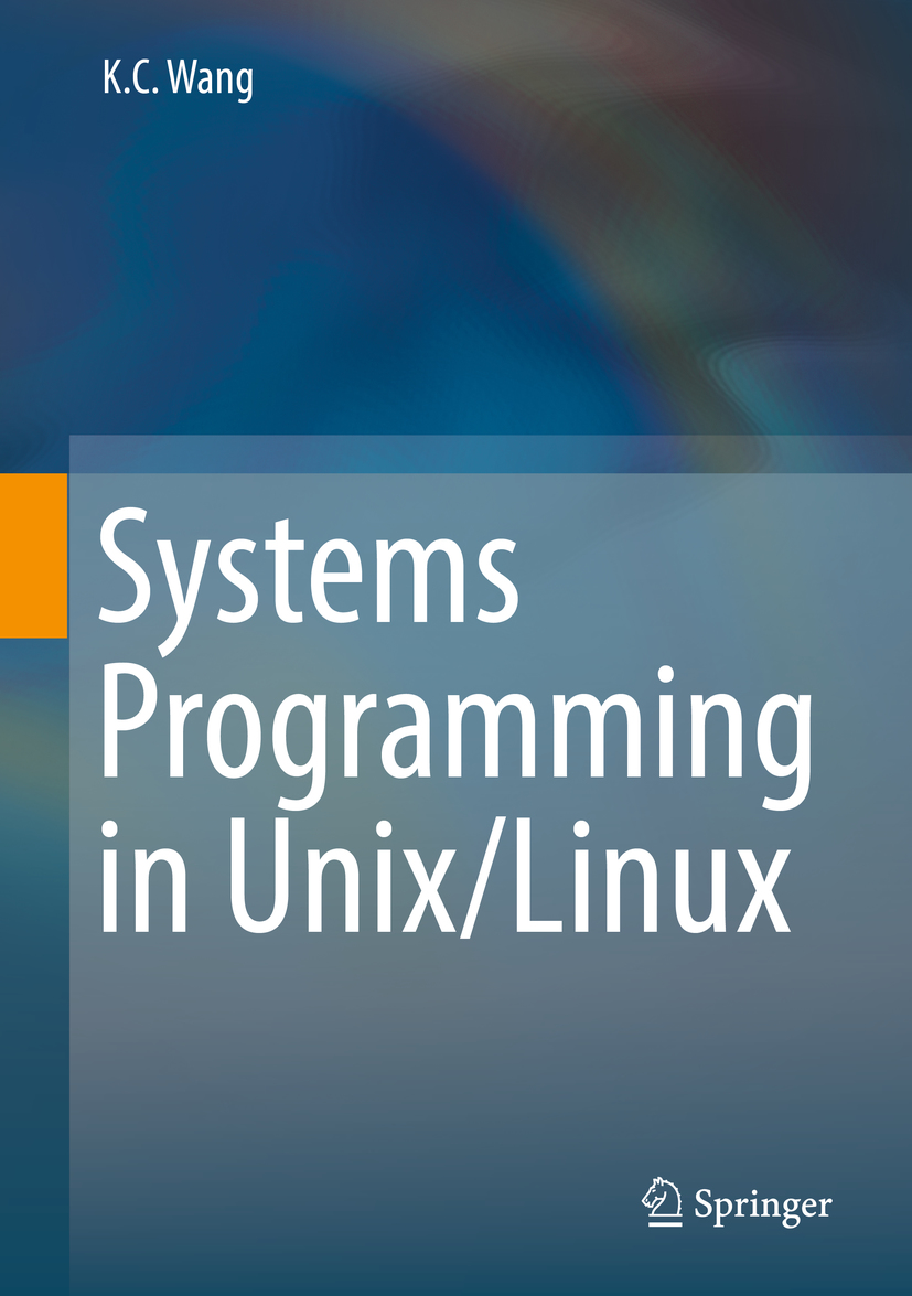 K C Wang Systems Programming in UnixLinux K C Wang School of - photo 1