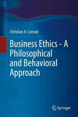 Christian A. Conrad Business Ethics - A Philosophical and Behavioral Approach