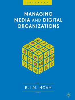 Eli M. Noam Managing Media and Digital Organizations