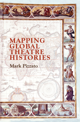 Mark Pizzato Mapping Global Theatre Histories