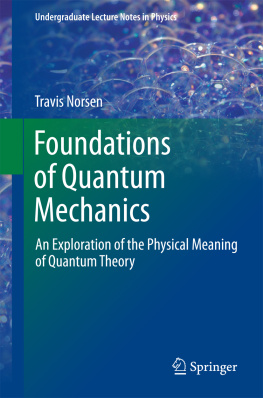 Travis Norsen Foundations of Quantum Mechanics