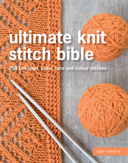 Collins - Ultimate Knit Stitch Bible: 750 knit, purl, cable, lace and colour stitches