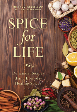 Instructables.com - Spice for Life: Delicious Recipes Using Everyday Healing Spices