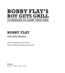 Bobby Flay - Bobby Flays Boy Gets Grill: 125 Reasons to Light Your Fire!