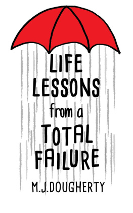 M. J. Dougherty Life Lessons from a Total Failure