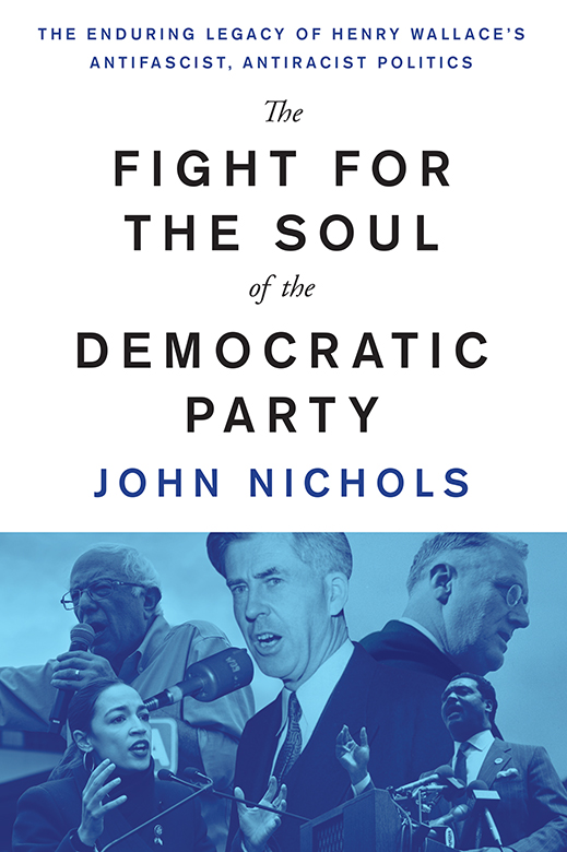 The Fight for the Soul of the Democratic Party - The Enduring Legacy of Henry Wallaces Anti-Fascist Anti-Racist Politics - image 1