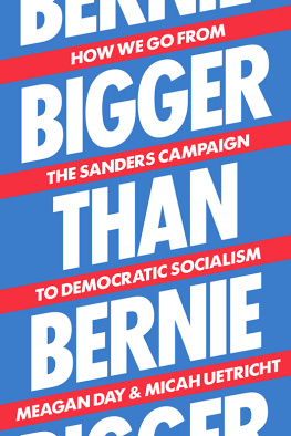 Micah Uetricht - Bigger Than Bernie - How We Go from the Sanders Campaign to Democratic Socialism