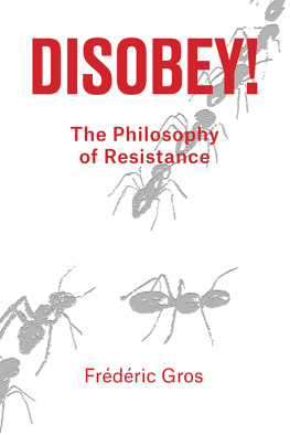 Frederic Gros - Disobey! - The Philosophy of Resistance